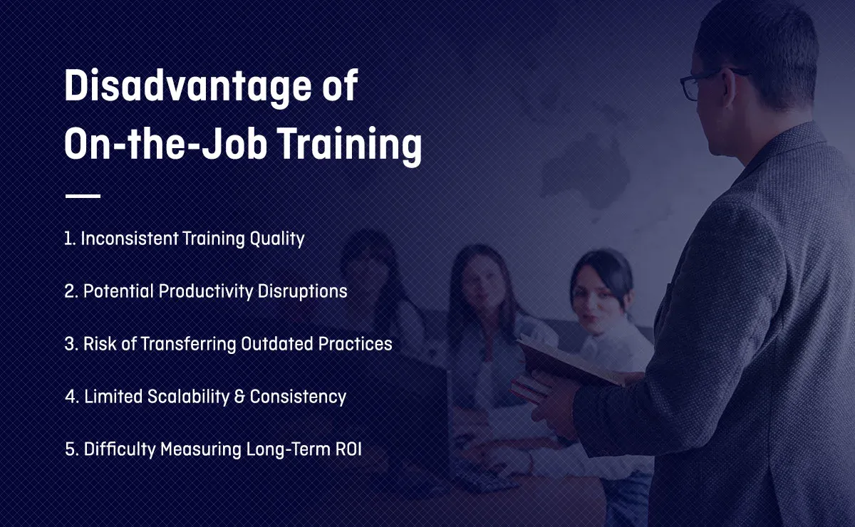 Disadvantage of On-the-Job Training