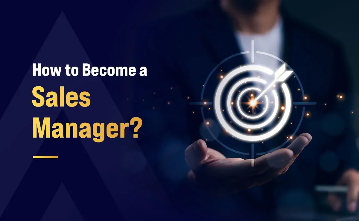 How to Become a Sales Manager?