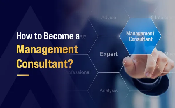 How to Become a Management Consultant?