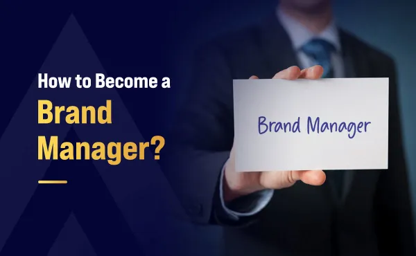 How to Become a Brand Manager?