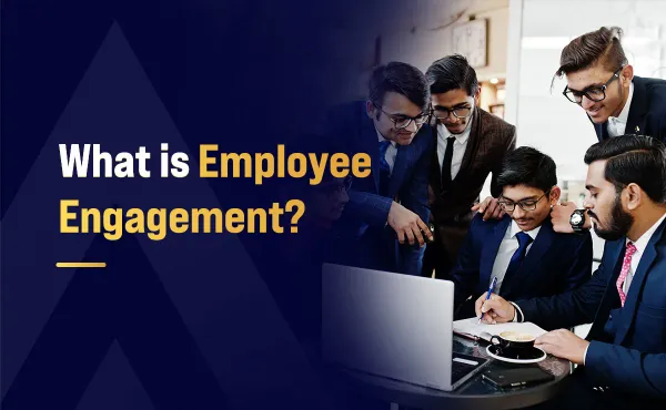 What Is Employee Engagement?