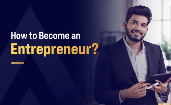 How to Become an Entrepreneur?