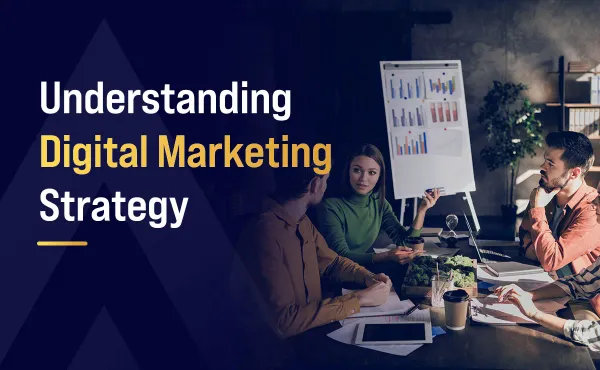 Understanding Digital Marketing Strategy