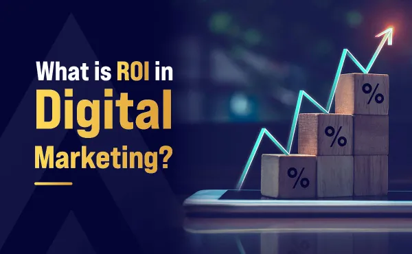What is ROI in Digital Marketing?