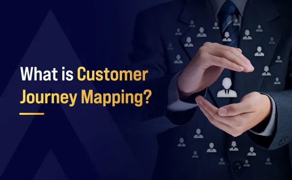 What is Customer Journey Mapping?